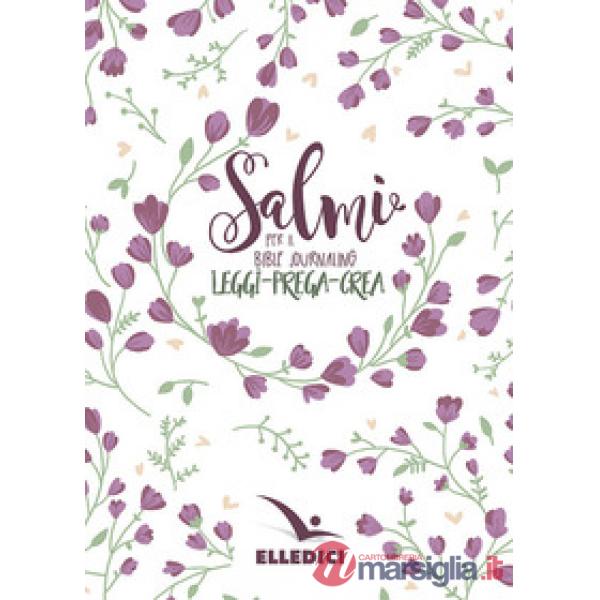 Salmi per il Bible journaling. Leggi-prega-crea