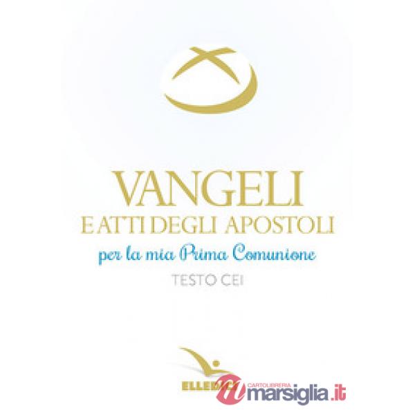 Vangeli e Atti degli Apostoli per la mia prima Comunione. Testo CEI