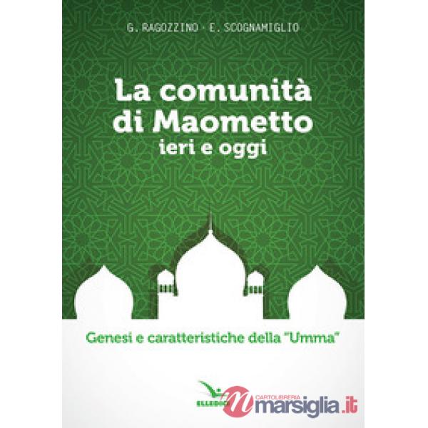 Comunità di Maometto ieri e oggi. Genesi e caratteristiche della «Umma» (La)