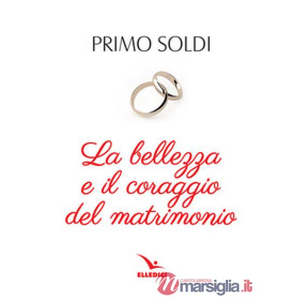 Bellezza e il coraggio del matrimonio (La)