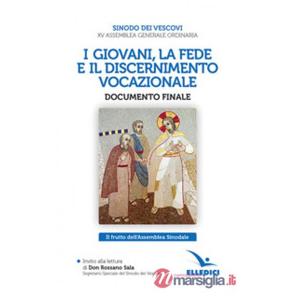 Giovani, la fede e il discernimento vocazionale. Documento finale. Il frutto dell'Assemblea Sinodale (I)
