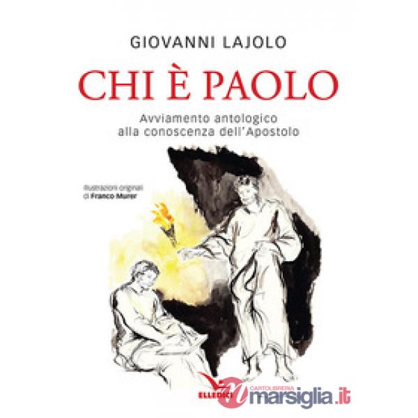 Chi è Paolo? Avviamento antologico alla conoscenza dell'apostolo