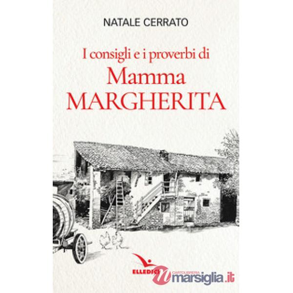 Consigli e i proverbi di mamma Margherita (I)