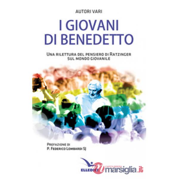 Giovani di Benedetto. Una rilettura del pensiero di Ratzinger sul mondo giovanile (I)