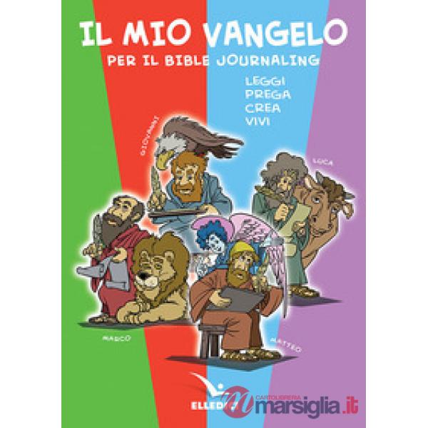 Mio vangelo per il bible journaling. Leggi, prega, crea, vivi (Il)