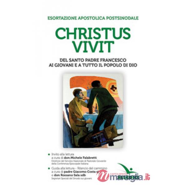«Christus vivit». Esortazione apostolica postsinodale ai giovani e a tutto il popolo di Dio. Con Invito e Guida alla lettura