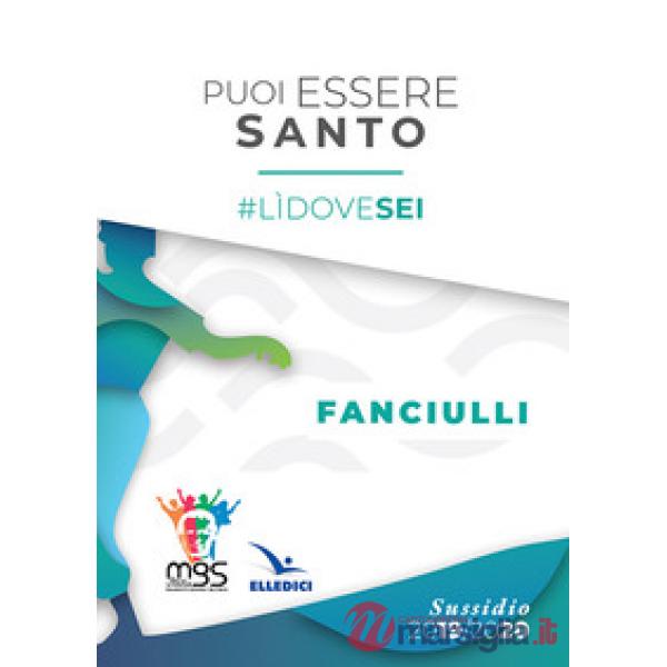 Puoi essere santo. lìdovesei. Sussidio fanciulli