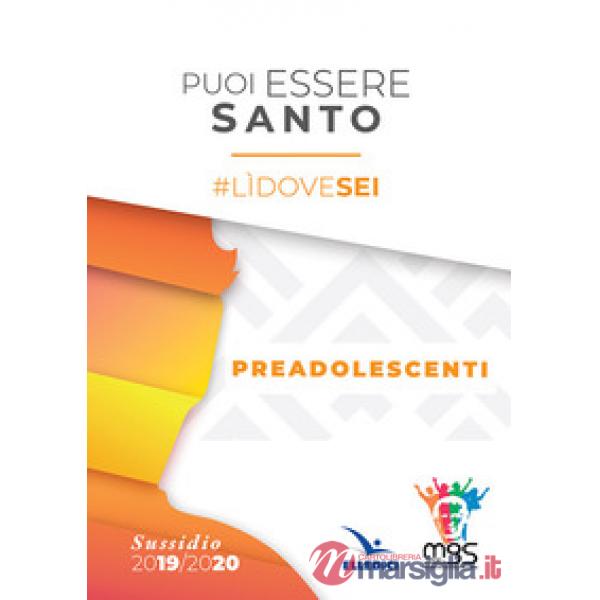 Puoi essere santo. lìdovesei. Sussidio preadolescenti