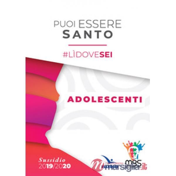 Puoi essere santo. lìdovesei. Sussidio adolescenti