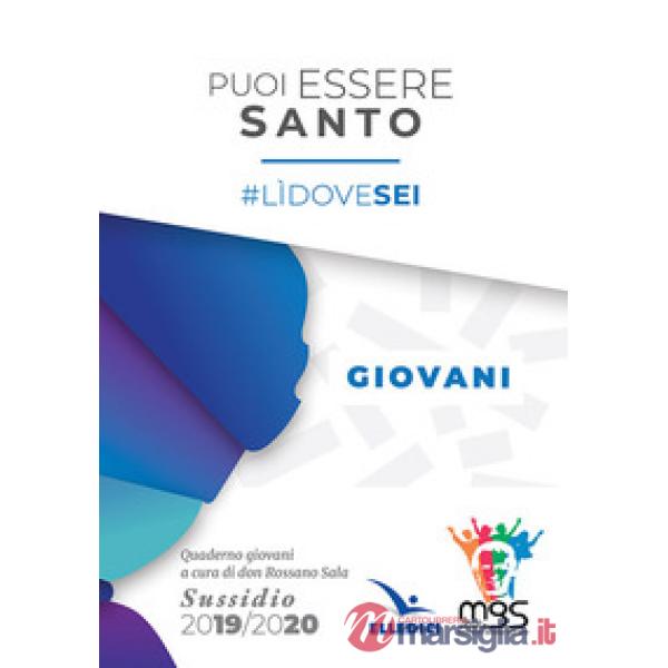 Puoi essere santo. lìdovesei. Sussidio giovani