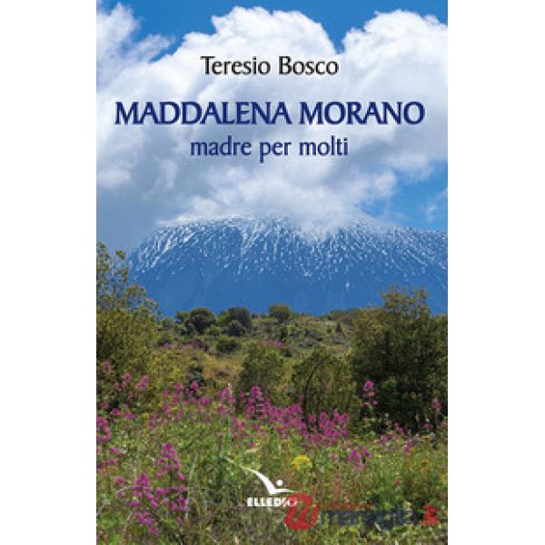 Maddalena Morano madre per molti