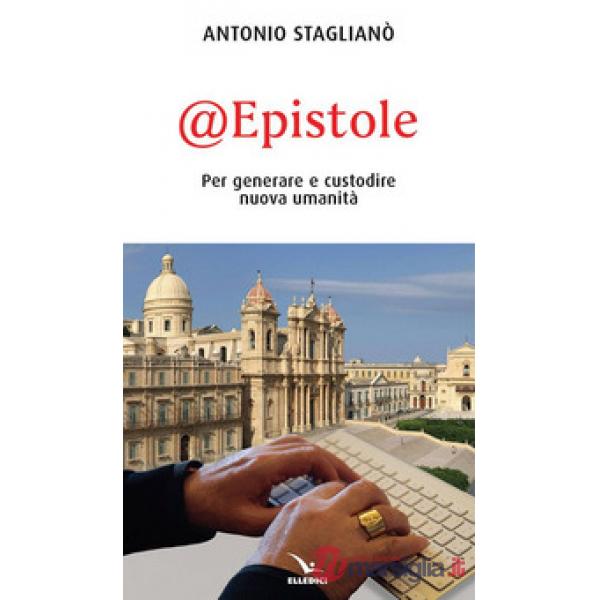 @Epistole. Per generare e custodire nuova umanità
