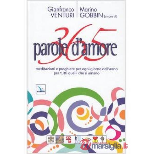 365 parole d'amore. Meditazioni e preghiere per ogni giorno dell'anno per tutti quelli che si amano