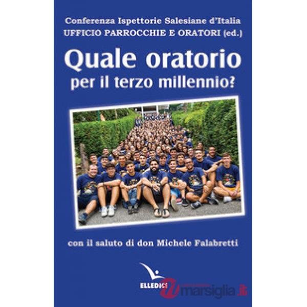 Quale oratorio per il terzo millennio?