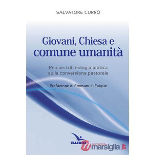 Giovani, Chiesa e comune umanità. Percorsi di teologia pratica sulla conversione pastorale