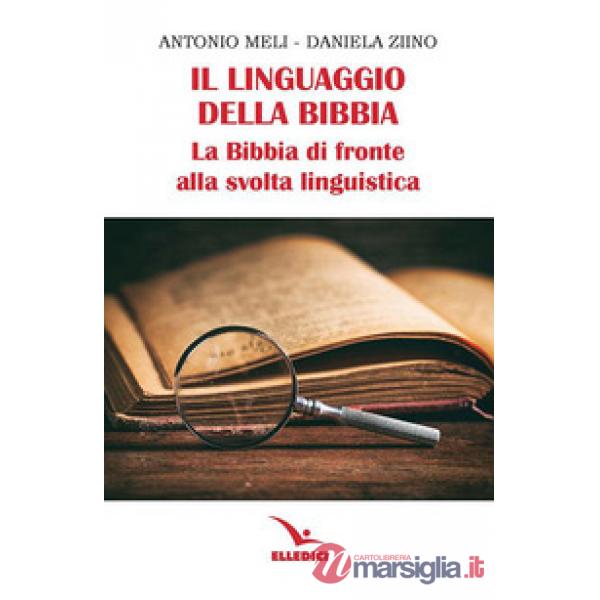 Linguaggio della Bibbia. La Bibbia di fronte alla svolta linguistica (Il)