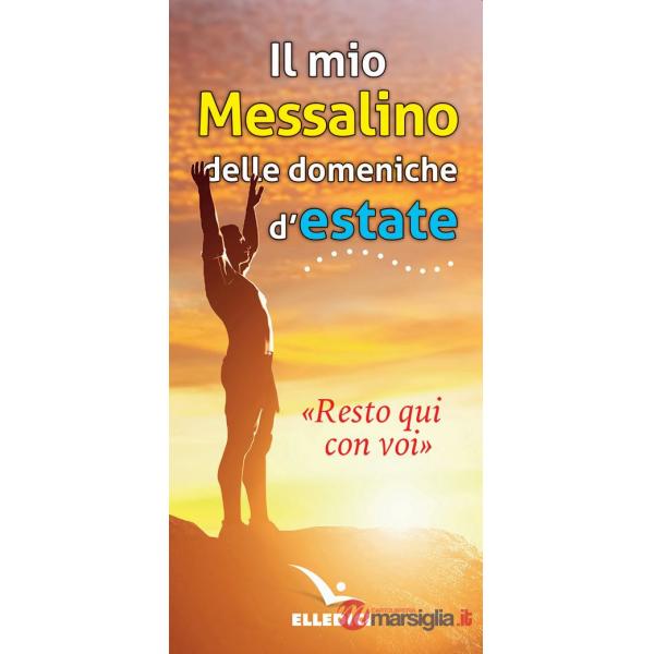 «Resto qui con voi». Il mio messalino delle domeniche d'estate