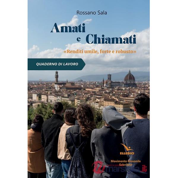 Amati e chiamati. «Renditi umile, forte e robusto». Quaderno di lavoro