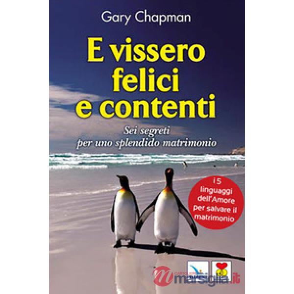 E vissero felici e contenti. Sei segreti per uno splendido matrimonio