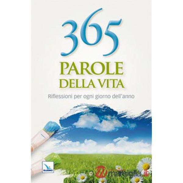 365 parole della vita. Riflessioni per ogni giorno dell'anno