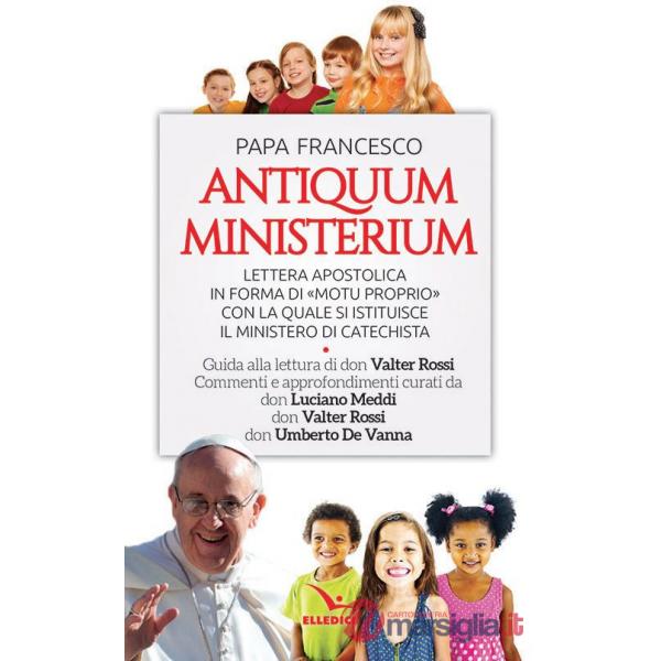 Antiquum ministerium. Lettera apostolica in forma di «Motu proprio» con la quale si istituisce il ministero di Catechista