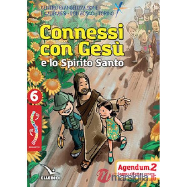 Passodopopasso. Agendum. Vol. 6: Connessi con Gesù e lo Spirito Santo