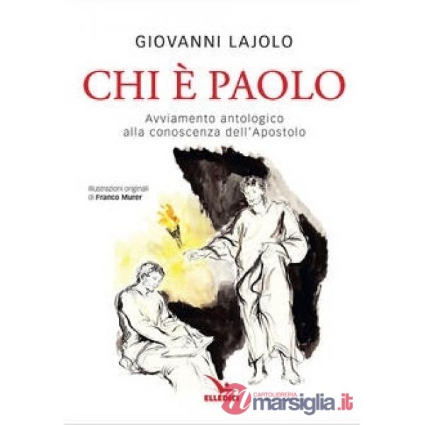 Chi è Paolo? Avviamento antologico alla conoscenza dell'apostolo