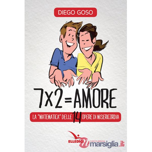 7 x 2 amore. Le opere di misericordia