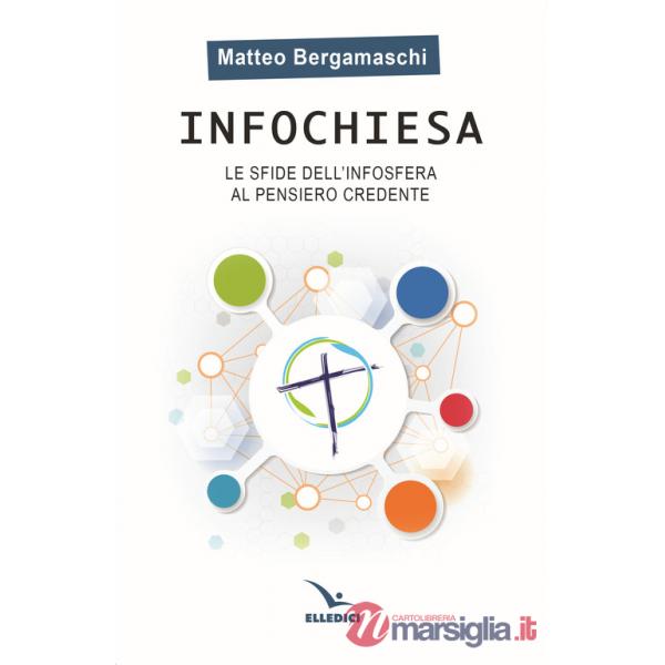 Infochiesa. Le sfide dell'infosfera al pensiero credente