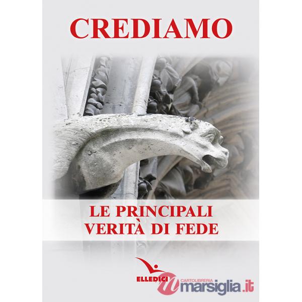 Crediamo. Le principali verità di fede