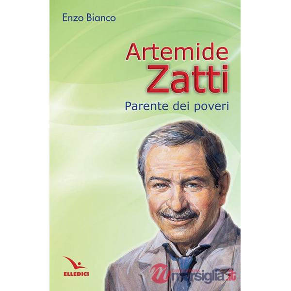 Artemide Zatti. Parente dei poveri