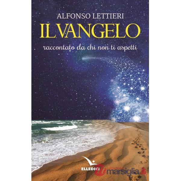 Vangelo raccontato da chi non ti aspetti (Il)
