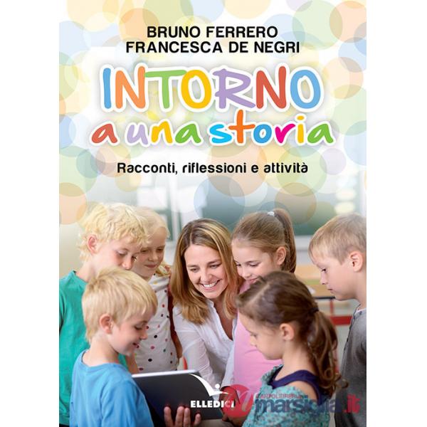 Intorno a una storia. Racconti, riflessioni, attività