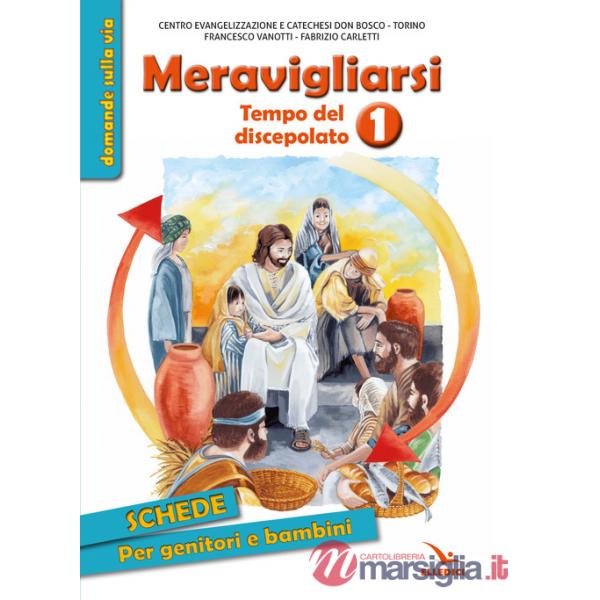 Meravigliarsi. Tempo del discepolato. Vol. 1