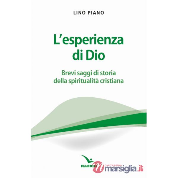 Esperienza di Dio. Brevi saggi della spiritualità cristiana (L')