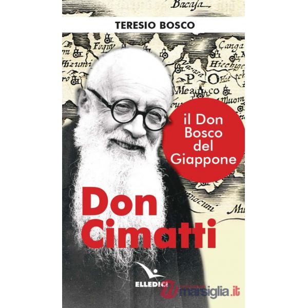 Don Cimatti. Il don Bosco del Giappone