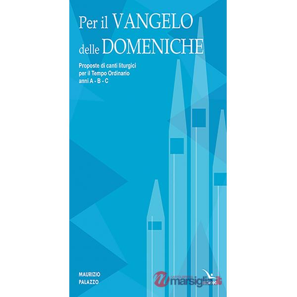 Per il Vangelo delle domeniche. Proposte di canti liturgici per il tempo ordinario. Anni A-B-C