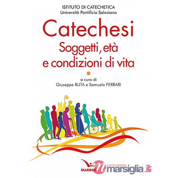Catechesi. Soggetti, età e condizioni di vita