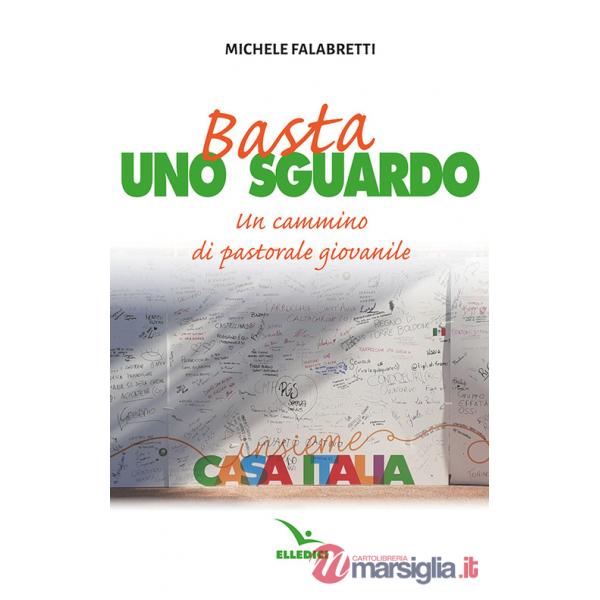 Basta uno sguardo. Un cammino di pastorale giovanile