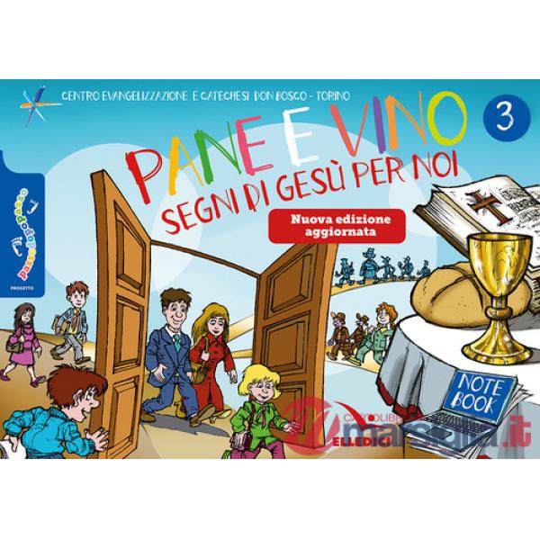 Passodopopasso. Notebook. Nuova ediz.. Vol. 3: Pane e vino. Segni di Gesù per noi
