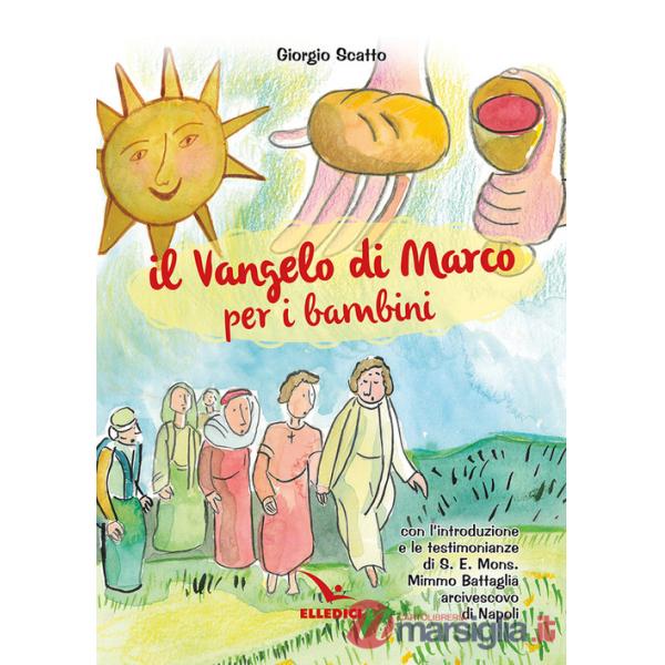 Vangelo di Marco per i bambini. Ediz. illustrata (Il)