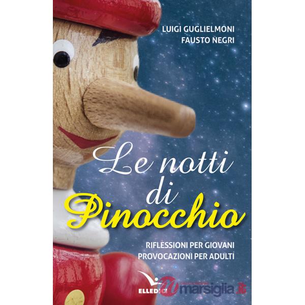 Notti di Pinocchio. Riflessioni per giovani, provocazioni per adulti (Le)