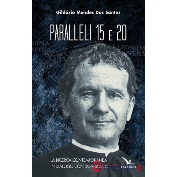 Paralleli 15 e 20. La ricerca contemporanea in dialogo con Don Bosco