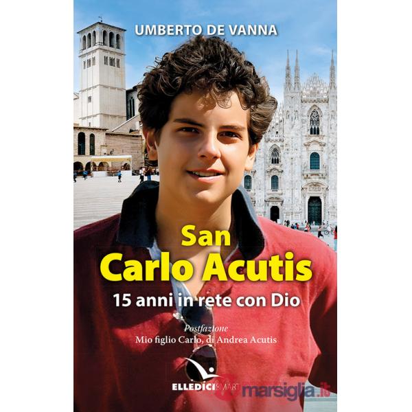 San Carlo Acutis. 15 anni in rete con Dio