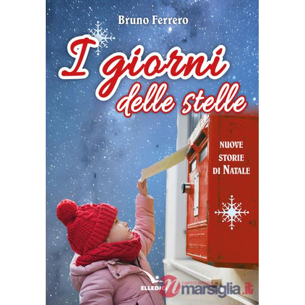 Giorni delle stelle. Nuove storie di Natale. Ediz. a colori (I)