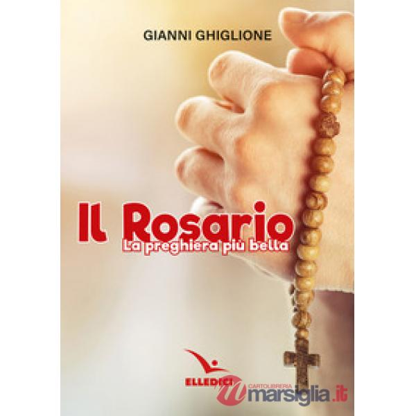 Rosario. La preghiera più bella (Il)