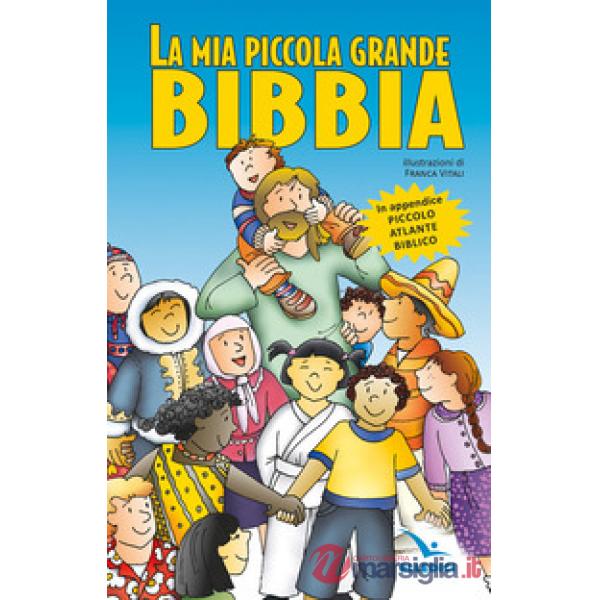 Mia piccola grande Bibbia. Nuova ediz. (La)
