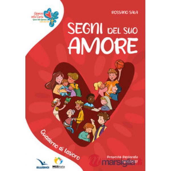 Segni del suo amore. Operosi nella carità. Quaderno di lavoro
