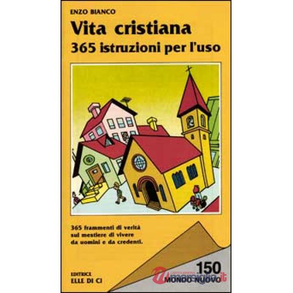 Vita cristiana: 365 istruzioni per l'uso