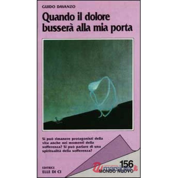 Quando il dolore busserà alla mia porta
